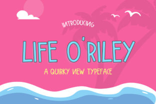 Life O Riley: A Font That Brings Joy to Every Project